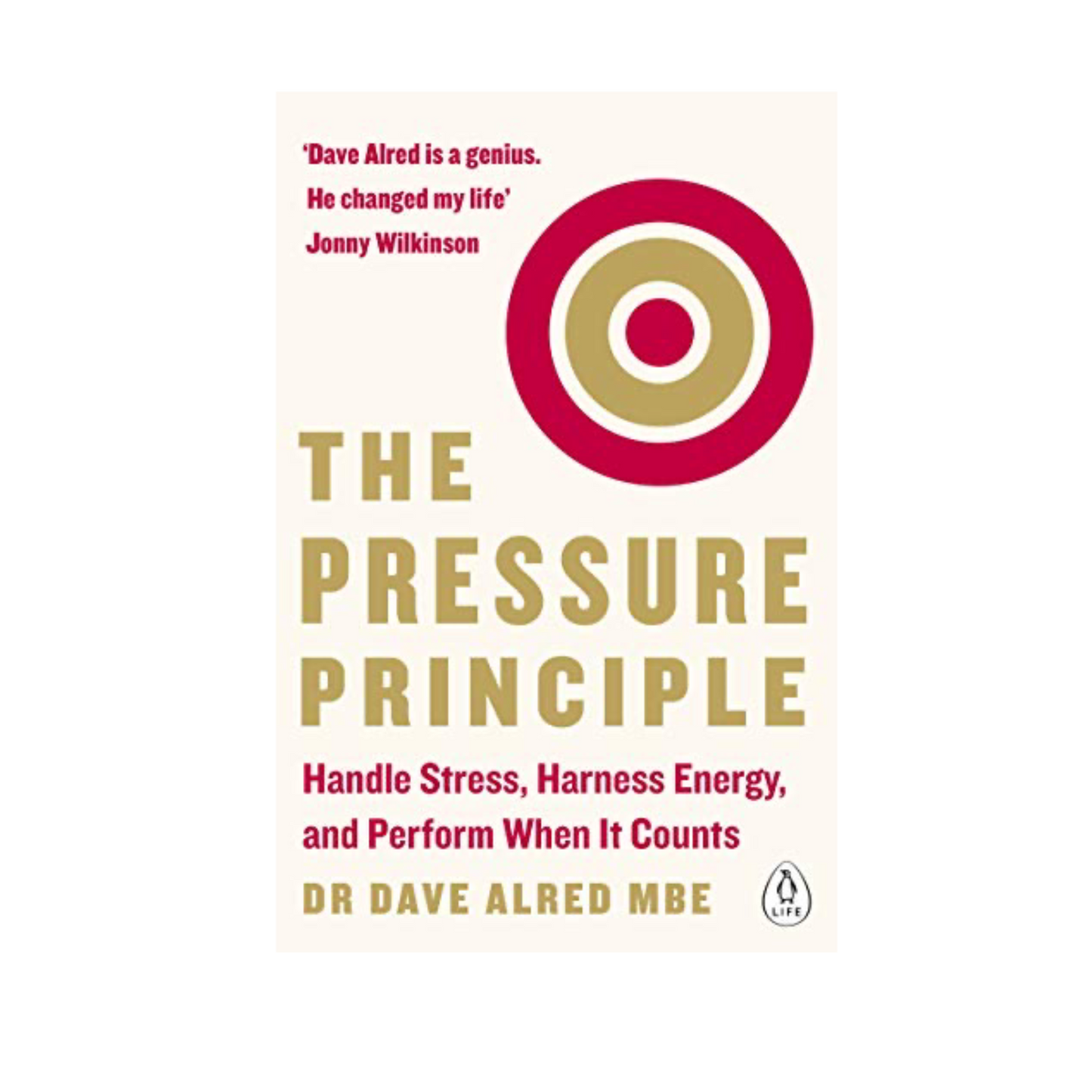 The Pressure Principle: Handle Stress, Harness Energy, and Perform When It Counts